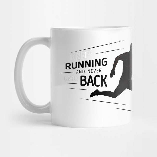 Keep Running And Never Look Back by Mako Design 